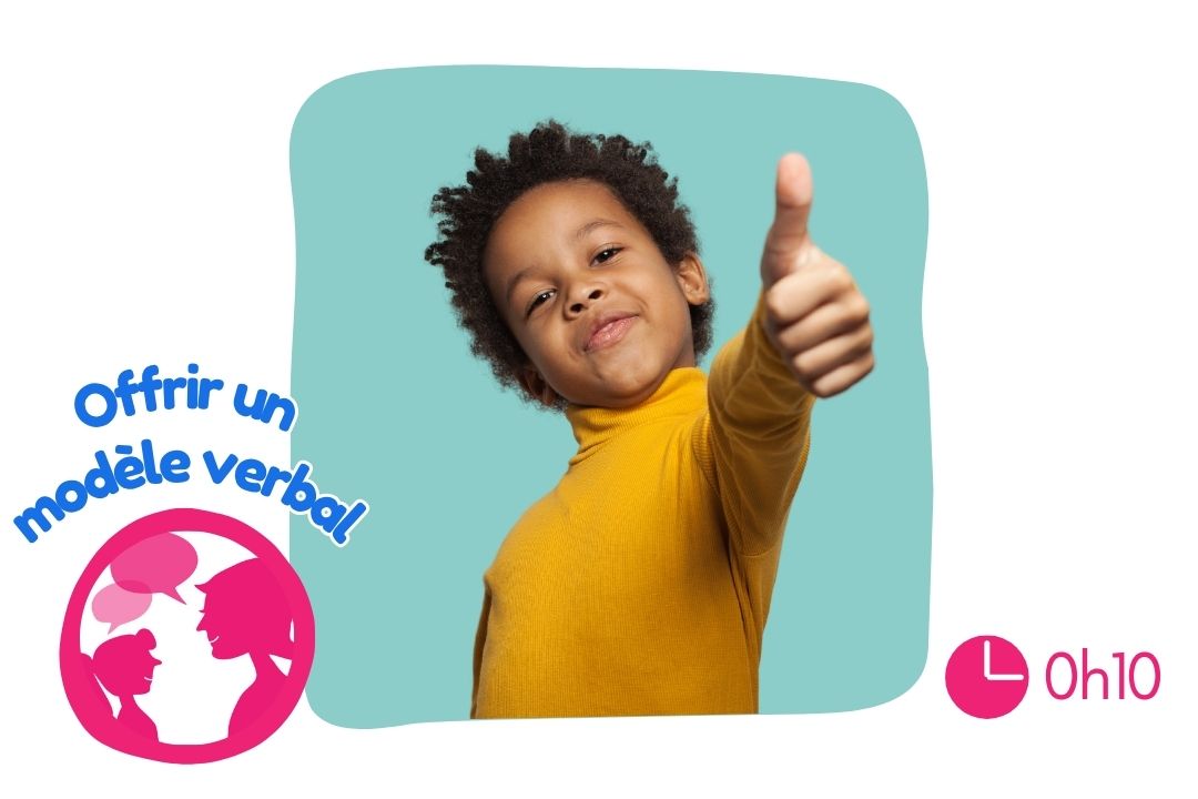 Offrir un modèle verbal - stratégie efficace de stimulation du langage